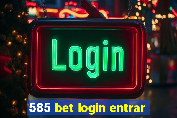 585 bet login entrar